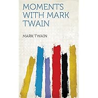 Moments With Mark Twain Moments With Mark Twain Kindle Audible Audiobook Hardcover Paperback MP3 CD Library Binding