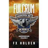Fulcrum: The epic conclusion (The Aggressor Series Book 5) Fulcrum: The epic conclusion (The Aggressor Series Book 5) Kindle