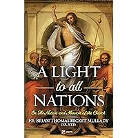 A Light to All Nations: On the Nature and Mission of the Church