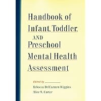 Handbook of Infant, Toddler, and Preschool Mental Health Assessment Handbook of Infant, Toddler, and Preschool Mental Health Assessment Kindle Hardcover