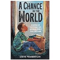 A Chance in the World (Young Readers Edition): An Orphan Boy, a Mysterious Past, and How He Found a Place Called Home A Chance in the World (Young Readers Edition): An Orphan Boy, a Mysterious Past, and How He Found a Place Called Home Paperback Kindle Audible Audiobook