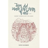 Jesus did many other things as well...: Short Stories Out of Japan Jesus did many other things as well...: Short Stories Out of Japan Paperback Kindle