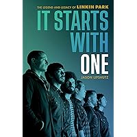 It Starts with One: The Legend and Legacy of Linkin Park It Starts with One: The Legend and Legacy of Linkin Park Hardcover Kindle Audible Audiobook