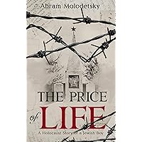 The Price of Life: A Holocaust Story of a Jewish Boy The Price of Life: A Holocaust Story of a Jewish Boy Kindle Hardcover Paperback