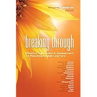 Breaking Through: Effective Instruction & Assessment for Reaching English Learners (Leading Edge) Breaking Through: Effective Instruction & Assessment for Reaching English Learners (Leading Edge) Kindle Hardcover