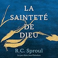 La Sainteté de Dieu [The Holiness of God] La Sainteté de Dieu [The Holiness of God] Kindle Audible Audiobook Paperback