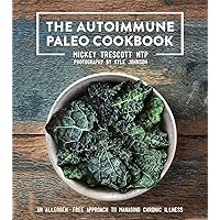The Autoimmune Paleo Cookbook: An Allergen-Free Approach to Managing Chronic Illness (US Version) The Autoimmune Paleo Cookbook: An Allergen-Free Approach to Managing Chronic Illness (US Version) Hardcover