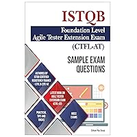 Sample Exam Questions- ISTQB Foundation Level-Agile Tester Extension Exam Sample Exam Questions- ISTQB Foundation Level-Agile Tester Extension Exam Kindle Paperback