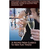 Gluten Free Cocktail Recipes: 21 Recipes From Classics to New Fun Twists!