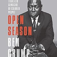 Open Season: Legalized Genocide of People of Color Open Season: Legalized Genocide of People of Color Hardcover Kindle Audible Audiobook Paperback Audio CD