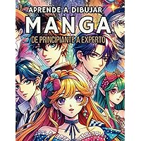 Aprender a Dibujar Manga de Cero a Experto: Como dibujar Manga y Anime para Principiantes - Caras, Expresiones, Cuerpos, Poses, Fondos, Storyboards - ... para Niños y Adolescentes (Spanish Edition)