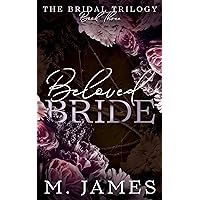 Beloved Bride (A Dark Mafia Arranged Marriage Romance) (The Bridal Trilogy Book 3) Beloved Bride (A Dark Mafia Arranged Marriage Romance) (The Bridal Trilogy Book 3) Kindle Paperback