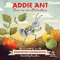 Addie Ant Goes on an Adventure Addie Ant Goes on an Adventure Hardcover Audible Audiobook Kindle