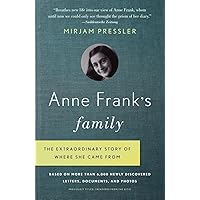 Anne Frank's Family: The Extraordinary Story of Where She Came From, Based on More Than 6,000 Newly Discovered Letters, Documents, and Photos Anne Frank's Family: The Extraordinary Story of Where She Came From, Based on More Than 6,000 Newly Discovered Letters, Documents, and Photos Paperback Kindle Audible Audiobook Hardcover MP3 CD