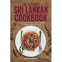 The Ultimate Sri Lankan Cookbook: 111 Dishes From Sri Lanka To Cook Right Now (World Cuisines) The Ultimate Sri Lankan Cookbook: 111 Dishes From Sri Lanka To Cook Right Now (World Cuisines) Kindle Hardcover Paperback