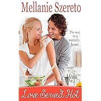 Love Served Hot: A Steamy Seasoned Foodie Romance (Love on the Menu Book 1)