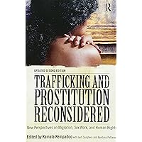 Trafficking and Prostitution Reconsidered Trafficking and Prostitution Reconsidered Paperback Kindle Hardcover