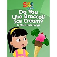 Do You Like Broccoli Ice Cream? & More Kids Songs - Super Simple Songs