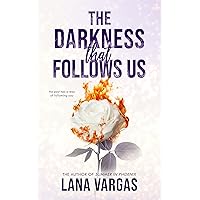 The Darkness that Follows Us The Darkness that Follows Us Kindle Paperback