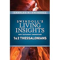 Insights on 1 & 2 Thessalonians (Swindoll's Living Insights New Testament Commentary) Insights on 1 & 2 Thessalonians (Swindoll's Living Insights New Testament Commentary) Hardcover Kindle