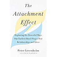 The Attachment Effect: Exploring the Powerful Ways Our Earliest Bond Shapes Our Relationships and Lives The Attachment Effect: Exploring the Powerful Ways Our Earliest Bond Shapes Our Relationships and Lives Paperback Kindle Audible Audiobook Audio CD