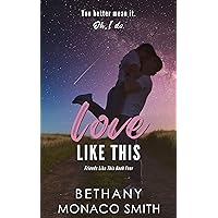 Love Like This (Friends Like This Book 4) Love Like This (Friends Like This Book 4) Kindle Paperback