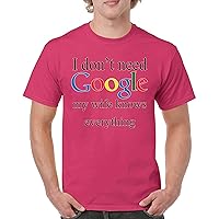 My Wife Knows Everything T-Shirt Funny Dad Husband Father's Day Men's Novelty Shirt Hot Pink Medium