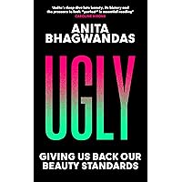 Ugly: Giving Us Back Our Beauty Standards