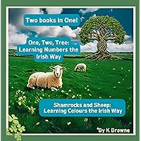 Learning Colours and Numbers the Irish Way: Two Books in One! (Learning Basic Irish for Kids) Learning Colours and Numbers the Irish Way: Two Books in One! (Learning Basic Irish for Kids) Kindle Paperback