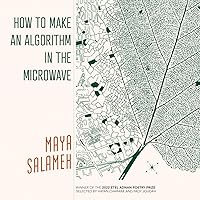 How to Make an Algorithm in the Microwave (Etel Adnan Poetry Series) How to Make an Algorithm in the Microwave (Etel Adnan Poetry Series) Paperback