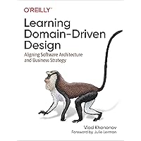 Learning Domain-Driven Design: Aligning Software Architecture and Business Strategy Learning Domain-Driven Design: Aligning Software Architecture and Business Strategy Paperback Kindle