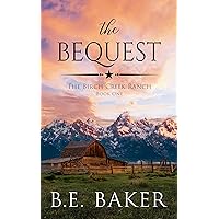 The Bequest (The Birch Creek Ranch Series Book 1) The Bequest (The Birch Creek Ranch Series Book 1) Kindle Audible Audiobook Paperback