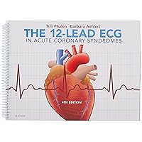 The 12-Lead ECG in Acute Coronary Syndromes The 12-Lead ECG in Acute Coronary Syndromes Paperback Kindle