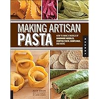 Making Artisan Pasta: How to Make a World of Handmade Noodles, Stuffed Pasta, Dumplings, and More Making Artisan Pasta: How to Make a World of Handmade Noodles, Stuffed Pasta, Dumplings, and More Kindle Flexibound Paperback