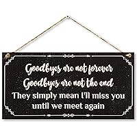 CARISPIBET Goodbyes are not forever | Home decorative sign novelty decoration piece with heartfelt message 6