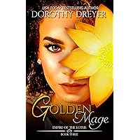 Golden Mage (Empire of the Lotus Book 3) Golden Mage (Empire of the Lotus Book 3) Kindle Paperback
