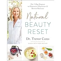 Natural Beauty Reset: The 7-Day Program to Harmonize Hormones and Restore Radiance Natural Beauty Reset: The 7-Day Program to Harmonize Hormones and Restore Radiance Paperback Audible Audiobook Kindle