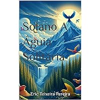 Solano A Águia Solitária (Portuguese Edition)