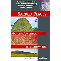 Sacred Places North America: 108 Destinations, 2nd ed. Sacred Places North America: 108 Destinations, 2nd ed. Paperback Audible Audiobook Kindle