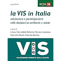 La VIS in Italia: Valutazione e partecipazione nelle decisioni su ambiente e salute (Italian Edition)
