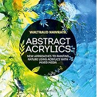 Abstract Acrylics: New approaches to painting nature using acrylics with mixed media Abstract Acrylics: New approaches to painting nature using acrylics with mixed media Paperback Kindle