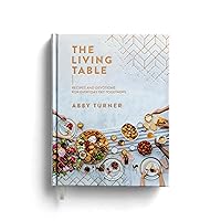 The Living Table: Recipes and Devotions for Everyday Get-Togethers The Living Table: Recipes and Devotions for Everyday Get-Togethers Hardcover