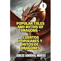 Popular tales and myths of dragons - Cuentos populares y mitos de dragones (Cuentos Populares y Mitos Infantiles nº 5) (Spanish Edition)