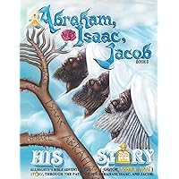 Abraham, Isaac and Jacob: The Patriarchs (Allmighty Bible Adventures of HisStory) Abraham, Isaac and Jacob: The Patriarchs (Allmighty Bible Adventures of HisStory) Paperback