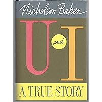 U and I: A True Story U and I: A True Story Hardcover Kindle Paperback Mass Market Paperback