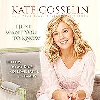 I Just Want You to Know: Letters to My Kids on Love, Faith, and Family I Just Want You to Know: Letters to My Kids on Love, Faith, and Family Audible Audiobook Hardcover Kindle