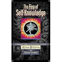 The Fire of Self-Knowledge: Commentaries on Shankaracharya's Atma Bodha The Fire of Self-Knowledge: Commentaries on Shankaracharya's Atma Bodha Kindle Paperback