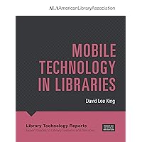 Mobile Technology in Libraries (2021) (Library Technology Reports)