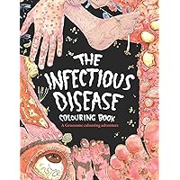 The Infectious Disease Colouring Book:: A Gruesome Colouring Therapy Adventure The Infectious Disease Colouring Book:: A Gruesome Colouring Therapy Adventure Paperback
