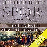SPQR IX: The Princess and the Pirates SPQR IX: The Princess and the Pirates Audible Audiobook Kindle Hardcover Paperback